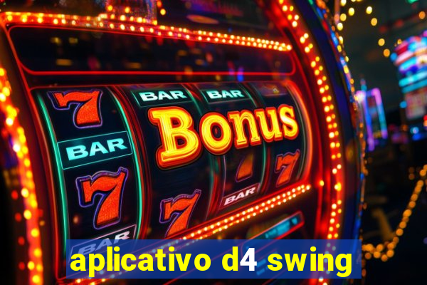 aplicativo d4 swing